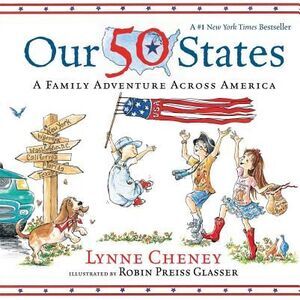 Our 50 States: A Family Adventure Across America -- Lynne Cheney